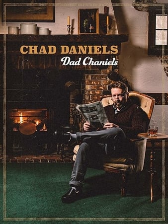 Chad Daniels: Dad Chaniels 2019